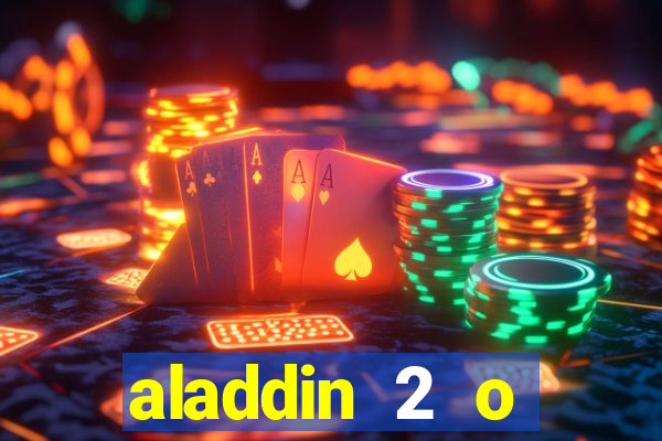 aladdin 2 o retorno de jafar filme completo dublado